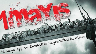 1 MAYIS İŞÇİ BAYRAMI KUTLU OLSUN