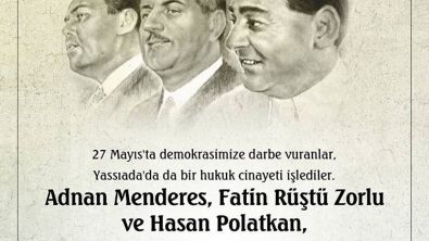 Adnan Menderes ve dava arkadaşlarını minnetle anıyorum