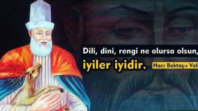 HACI BEKTAŞI VELİ’Yİ RAHMETLE YÂD EDİYORUM