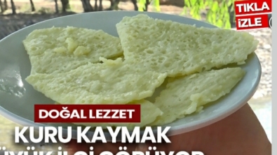 KURU KAYMAK BÜYÜK İLGİ GÖRÜYOR