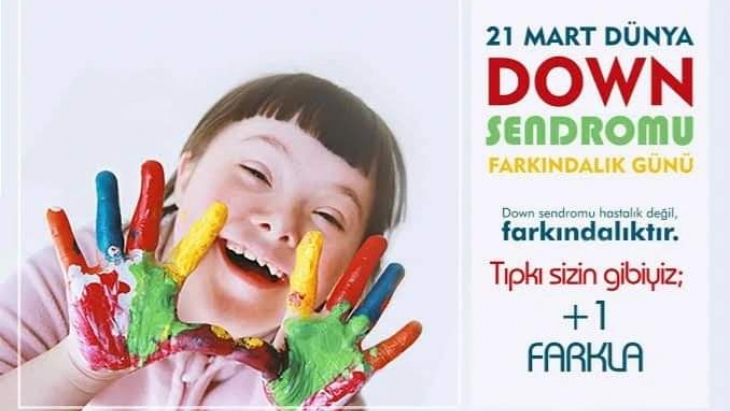 21 MART DOWN SENDROMU FARKINDALIK GÜNÜ