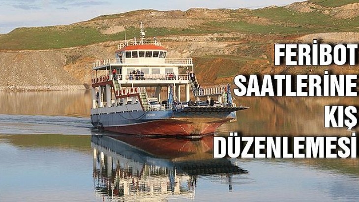 ÇEMİŞGEZEK-ELAZIĞ FERİBOT SAATLERİNE  KIŞ DÜZENLENMESİ