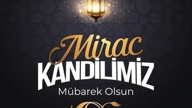 MİRAÇ KANDİLİMİZ MÜBAREK OLSUN